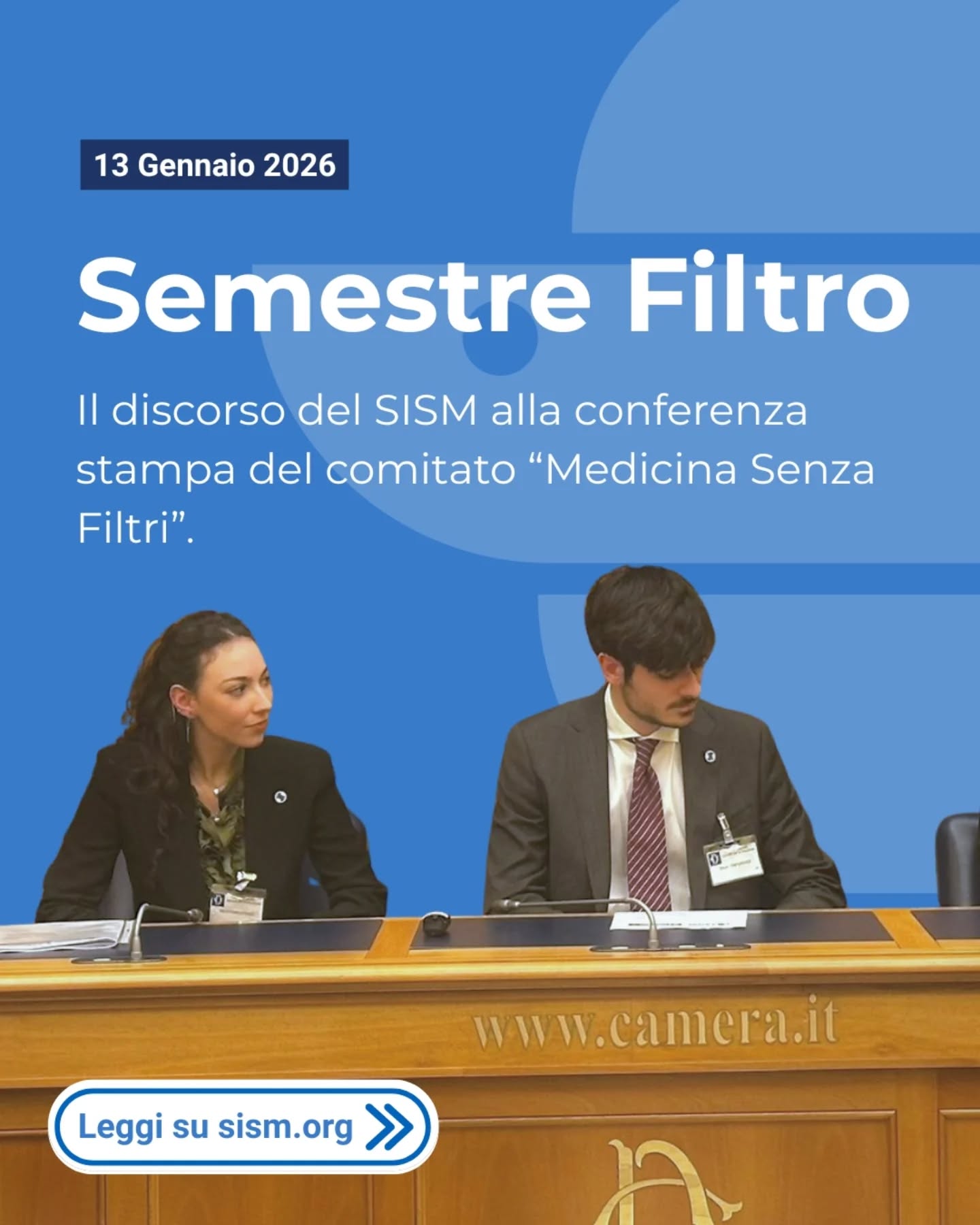 Il 13 gennaio 2026 il SISM è stato invitato a partecipare come consulente tecnico in merito all'andamento del Semestre Filtro dal punto di vista degli studenti alla conferenza stampa di @medicinasenzafiltri.it
Il discorso integrale è disponibile online al sito sism.org
#stopsemestrefiltro