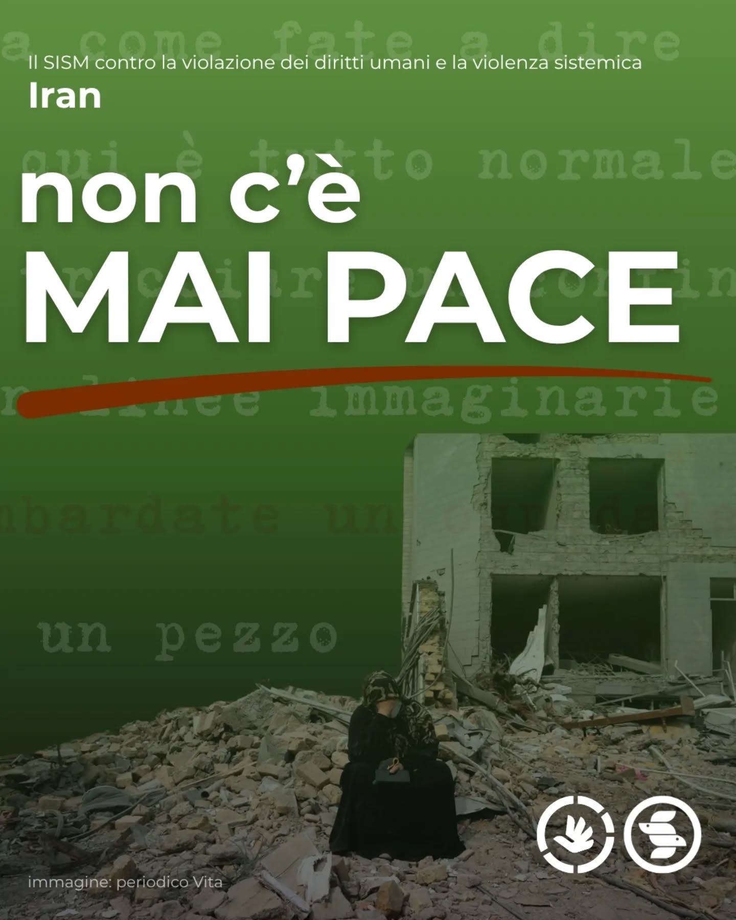 Lo scorso 28 febbraio Israele e Stati Uniti hanno bombardato illegittimamente l’Iran, presentando l’operazione bellica come attacco preventivo. Per attacco preventivo o guerra preventiva (preventive war) si intende l'uso della forza per neutralizzare una minaccia futura, potenziale o remota, basata su proiezioni strategiche a lungo termine. Questa dottrina è respinta dal Diritto Internazionale, in particolare dalla Carta dell'ONU, secondo la quale l’attacco preventivo costituisce di fatto un atto di aggressione.
Questo ha scatenato una violenta escalation, coinvolgendo diversi Paesi dell’Asia Occidentale e contribuendo a destabilizzare ancora di più i precari equilibri geopolitici odierni. 
Ancora una volta il conflitto porta con sé la violazione dei diritti fondamentali, tra cui il diritto alla salute e alla cura: morti e feriti traumatici per bombardamenti, combattimenti urbani e mine; aumento improvviso della domanda di chirurgia d’urgenza e di terapia intensiva, mentre la capacità si riduce per danni strutturali, carenze di carburante e interruzione delle forniture. E ancora, riacutizzazione di malattie croniche, diffusione di epidemie e malattie infettive, conseguenza della distruzione di infrastrutture idriche, fognarie ed energetiche, insieme allo sfollamento di massa. 

Esprimiamo per questo solidarietà verso il popolo Iraniano, non solo per via dei recenti sviluppi, ma anche a causa delle torture e violenze che la popolazione è da anni costretta a subire a causa del regime: dichiariamo sostegno per le cittadine e i cittadini, le manifestanti e i manifestanti sottoposti a repressione fisica, mediatica, verbale. Esprimiamo solidarietà verso i civili libanesi che, nonostante vacillanti tentativi di tregua, continuano a morire sotto le bombe israeliane. 
Chiediamo la cessazione di ogni bombardamento e azione armata subito.