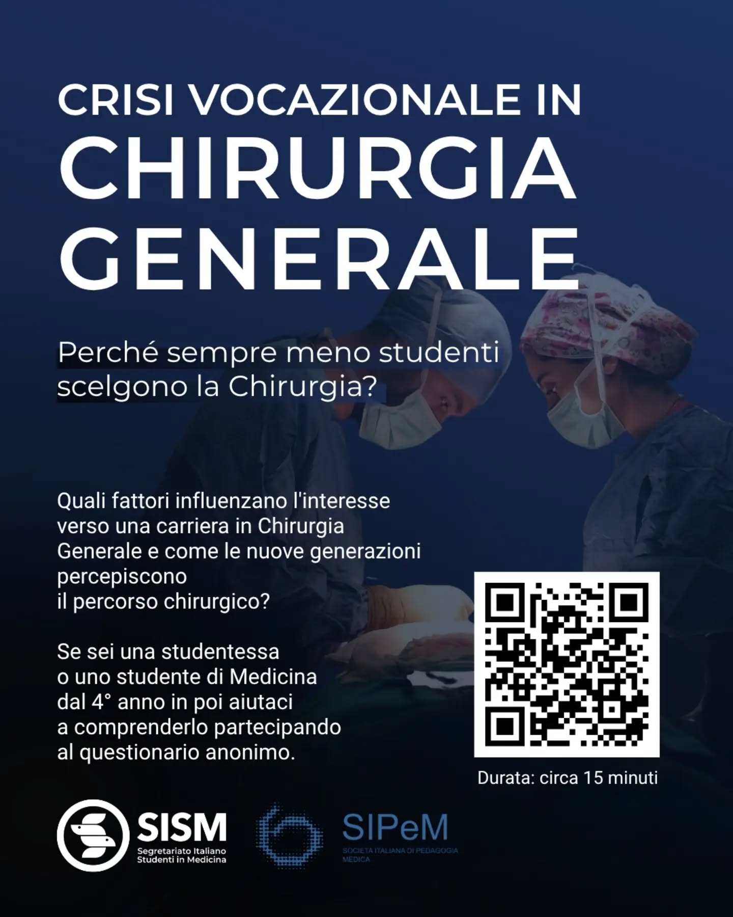 🔎 Perché sempre meno giovani medici scelgono la Chirurgia Generale?
In collaborazione con la SIPEM nasce una ricerca nazionale per comprendere i fattori che influenzano la scelta di intraprendere (o non intraprendere) una carriera chirurgica.
🩺Se frequenti il Corso di Laurea in Medicina dal 4° anno in poi, il tuo contributo può aiutarci a raccogliere dati utili per comprendere un fenomeno spesso discusso ma ancora poco studiato: la crisi vocazionale in chirurgia.
📌 Questionario anonimo
⏱️ Durata circa 15 minuti
Aperto a studentesse e studenti di Medicina dal 4° anno
Partecipa tramite il link in bio / QR code presente nel post.