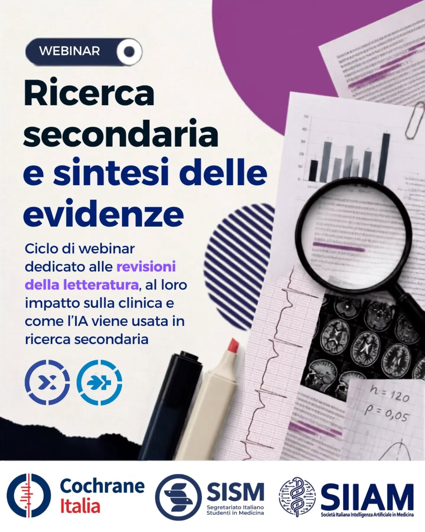 📄 Ricerca secondaria e sintesi delle evidenze.
Ciclo di webinar realizzato da Cochrane Italia, SISM, SIIAM e Il Pensiero Scientifico Editore.
Come nasce un'evidenza scientifica affidabile? E come arriva a influenzare la pratica clinica e le decisioni sanitarie?
Scoprilo partecipando al nostro ciclo di webinar! La partecipazione è gratuita
➡️ Iscriviti compilando il Google Form disponibile al link in bio.
15 ottobre 2026
📑 Introduzione alle revisioni sistematiche: metodi e tipologie.
🎙️ Elisa Baldin
28 ottobre 2026
🖊 Dalla ricerca alla pubblicazione: il ruolo dell'editoria scientifica.
🎙️ Luca De Fiore
29 ottobre 2026
🌐 Ruolo delle SR nei processi decisionali in ambito sanitario: dal livello locale al contesto nazionale ed internazionale.
🎙️ Francesco Nonino
Dicembre (data in definizione)
🤖 Sintesi delle evidenze nell'era dell'IA: prospettive e impiego responsabile
🎙️ Francesco Baglivo & Claudia De Santis